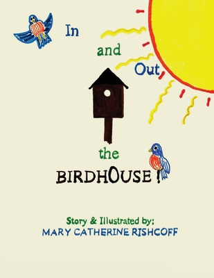 In and Out the Birdhouse! 1952864208 Book Cover