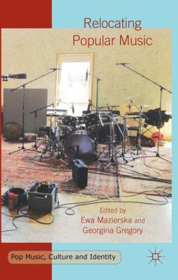 Relocating Popular Music 1137463376 Book Cover