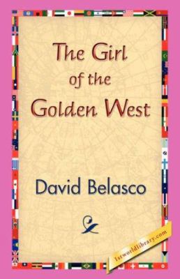 The Girl of the Golden West 1421829347 Book Cover