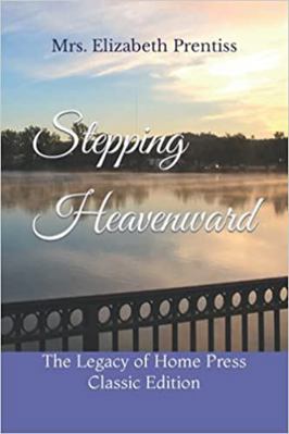 Stepping Heavenward: The Legacy of Home Press C... 1956616004 Book Cover