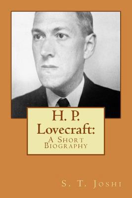 H. P. Lovecraft: A Short Biography 1724348329 Book Cover