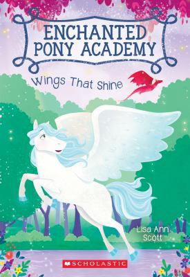 Wings That Shine (Enchanted Pony Academy #2) 0545908914 Book Cover