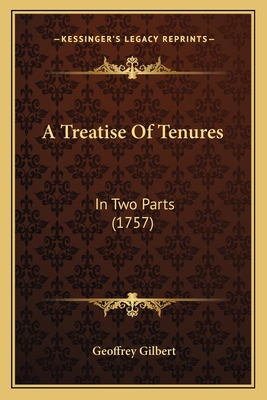 A Treatise Of Tenures: In Two Parts (1757) 1166479196 Book Cover