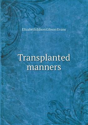 Transplanted manners 5518589166 Book Cover