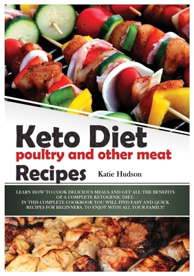 Keto Diet Poultry and Other Meat Recipes: Learn... 180191138X Book Cover