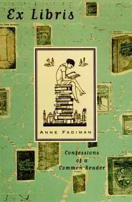 Ex Libris: Confessions of a Common Reader 0374148600 Book Cover