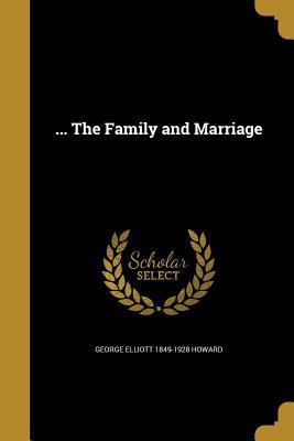 ... The Family and Marriage 1362135070 Book Cover