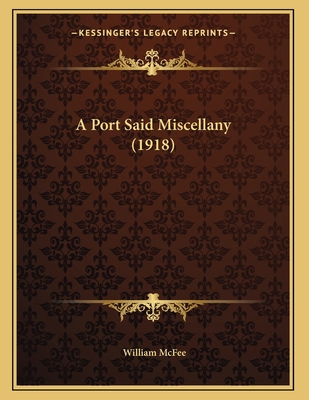 A Port Said Miscellany (1918) 116640160X Book Cover