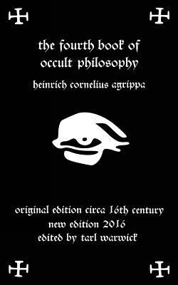 Fourth Book of Occult Philosophy: Of Heinrich C... 1530650801 Book Cover