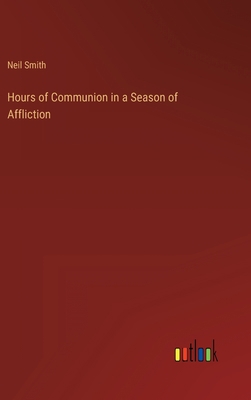 Hours of Communion in a Season of Affliction 3368137670 Book Cover