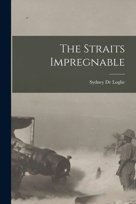 The Straits Impregnable 101606439X Book Cover
