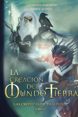 La Creación Del Mundo Tierra - Las Rrónicas De ... [Spanish] 8835465362 Book Cover