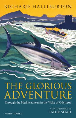 The Glorious Adventure: Through the Mediterrane... 1838601848 Book Cover