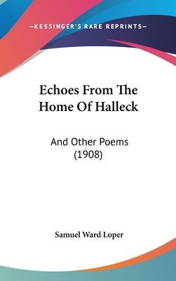 Echoes from the Home of Halleck: And Other Poem... 1120223474 Book Cover