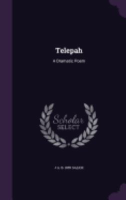 Telepah: A Dramatic Poem 1359577289 Book Cover