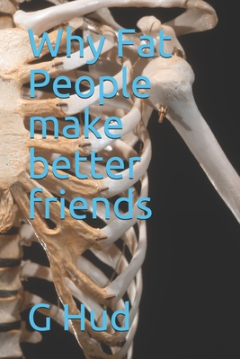 Why Fat People make better friends 1702511545 Book Cover