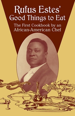 Rufus Estes' Good Things to Eat: The First Cook... B006778IZ4 Book Cover