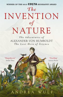 Invention of Nature: The Adventures of Alexande... 1848548982 Book Cover