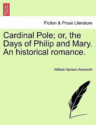 Cardinal Pole; Or, the Days of Philip and Mary.... 1241182353 Book Cover
