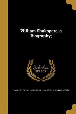 William Shakspere, a Biography; 1374180211 Book Cover