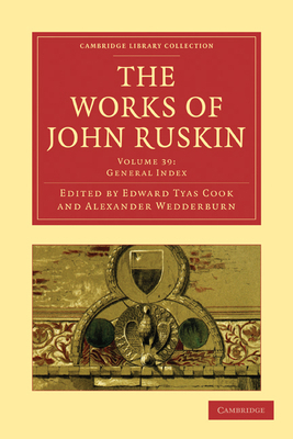 The Works of John Ruskin 1108008879 Book Cover