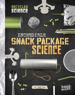Incredible Snack Package Science 1515708632 Book Cover