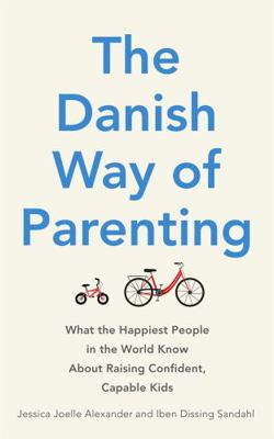 The Danish Way of Parenting: What the Happiest ... 0349414343 Book Cover