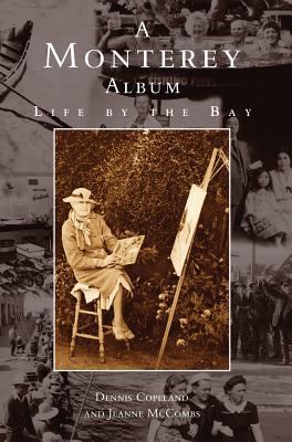 Monterey Album: Life by the Bay 1531614450 Book Cover