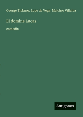 El domine Lucas: comedia [Spanish] 3563809186 Book Cover