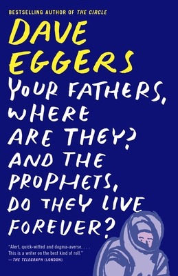 Your Fathers, Where Are They? and the Prophets,... 030794753X Book Cover