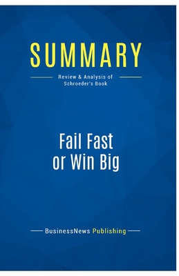 Summary: Fail Fast or Win Big: Review and Analy... 2511041480 Book Cover
