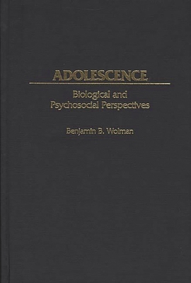 Adolescence: Biological and Psychosocial Perspe... 0313303118 Book Cover