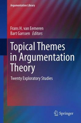 Topical Themes in Argumentation Theory: Twenty ... 9400740409 Book Cover