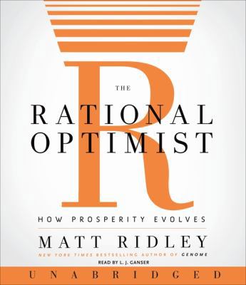 The Rational Optimist: How Prosperity Evolves 0061992623 Book Cover