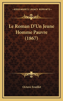Le Roman D'Un Jeune Homme Pauvre (1867) [French] 1169131972 Book Cover