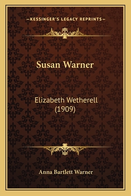 Susan Warner: Elizabeth Wetherell (1909) 1167025865 Book Cover