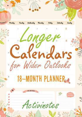 Longer Calendars for Wider Outlooks - 18-Month ... 1683216229 Book Cover