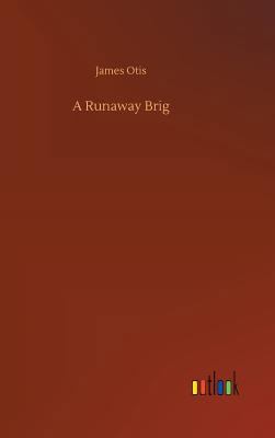 A Runaway Brig 373268668X Book Cover