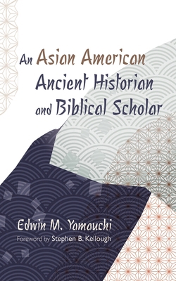 An Asian American Ancient Historian and Biblica... B0DB1332F4 Book Cover