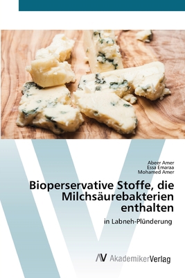 Bioperservative Stoffe, die Milchsäurebakterien... [German] 620222942X Book Cover