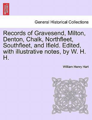 Records of Gravesend, Milton, Denton, Chalk, No... 1241069549 Book Cover