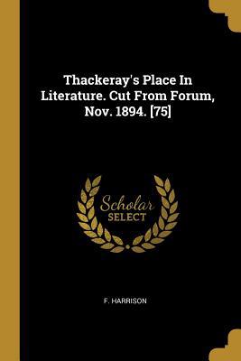 Thackeray's Place In Literature. Cut From Forum... 1010635077 Book Cover