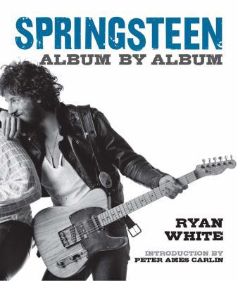 Springsteen: Album by Album 1454927178 Book Cover