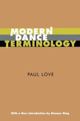 Modern Dance Terminology: The ABC's of Modern Dance as Defined by its Originators