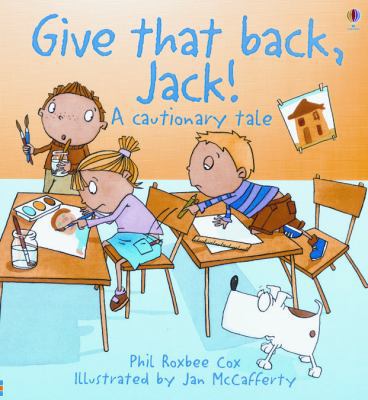 Give That Back, Jack! (Cautionary Tales) 0794504663 Book Cover