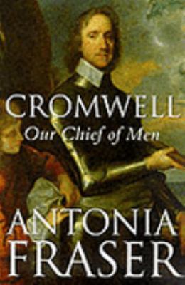 Cromwell: Our Chief of Men 0297818155 Book Cover