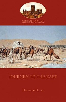 Journey to the East: An Allegory on the Search ... 1907523200 Book Cover