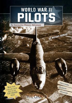 World War II Pilots: An Interactive History Adv... 162065718X Book Cover