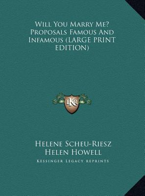 Will You Marry Me? Proposals Famous And Infamou... [Large Print] 1169947158 Book Cover