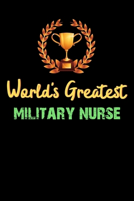 Paperback World's Greatest military nurse - Funny Gifts For military nurse Notebook And Journal Gift Ideas: Lined Notebook / Journal Gift, 120 Pages, 6x9, Soft Cover, Matte Finish Book